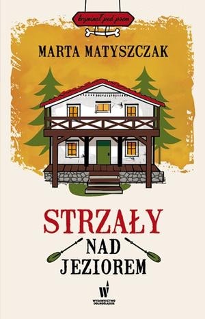 Okładka książki Marty Matyszczak - Strzały nad urwiskiem