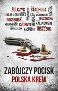 Front cover of a short stories anthology The Deadly Bullet. Polish Blood